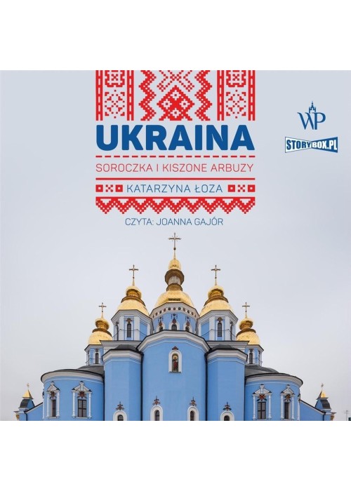 Ukraina. Soroczka i kiszone arbuzy audiobook