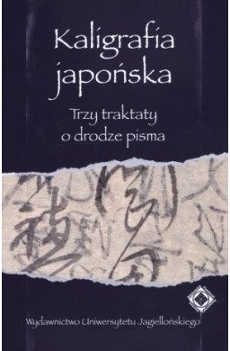 Kaligrafia japońska. Trzy traktaty o drodze pisma