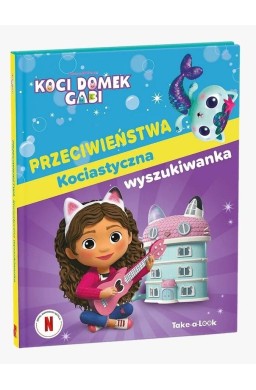 Koci Domek Gabi. Przeciwieństwa. Kociastyczna...