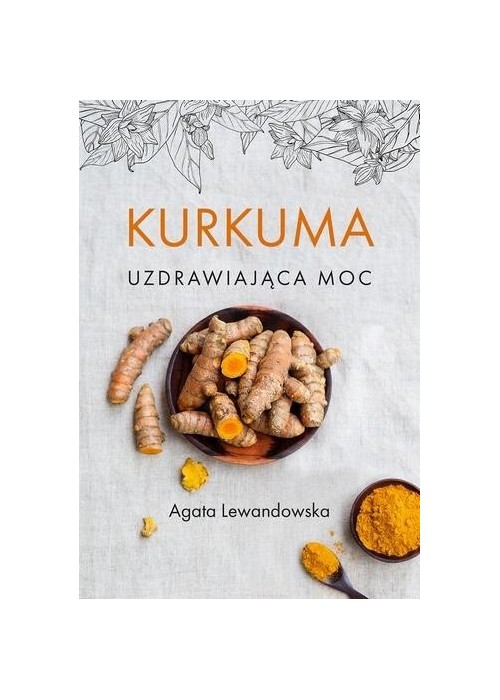Kurkuma Uzdrawiająca moc