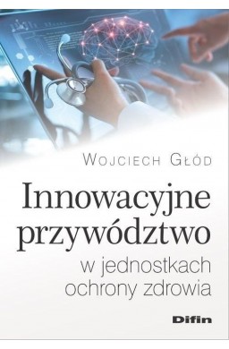 Innowacyjne przywództwo w jednostkach ochrony..