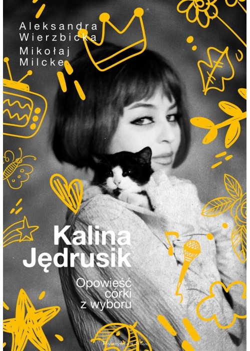 Kalina Jędrusik. Opowieść córki z wyboru