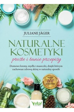 Naturalne kosmetyki - proste i tanie przepisy