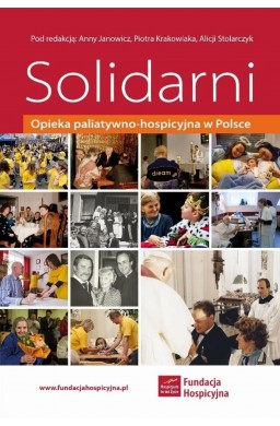 Solidarni. Opieka paliatywno-hospicyjna w Polsce