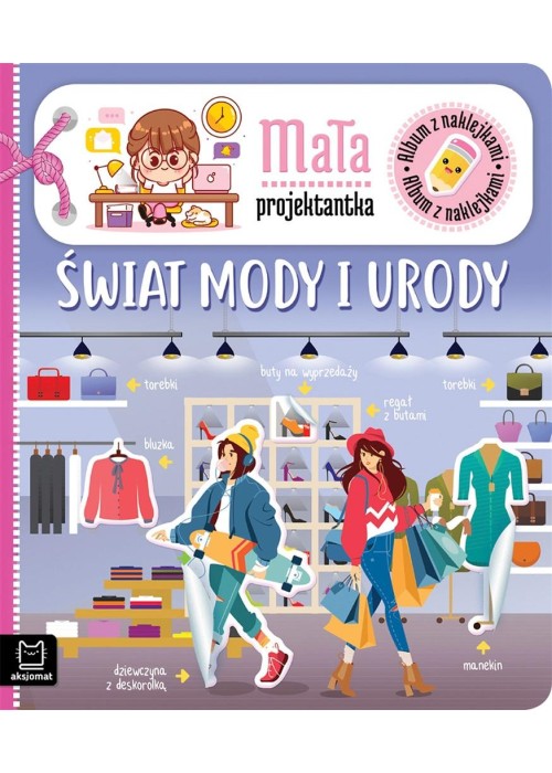Album z naklejkami. Mała projektantka. Świat..
