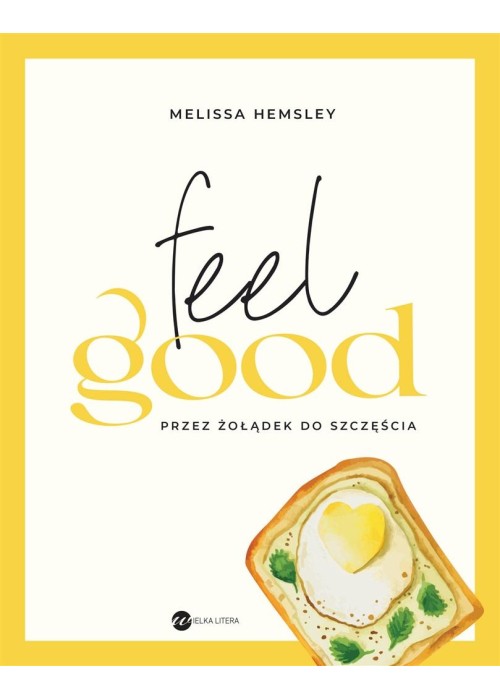 Feel good. Przez żołądek do szczęścia