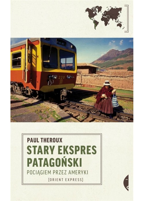 Stary Ekspres Patagoński. Pociągiem przez Ameryki