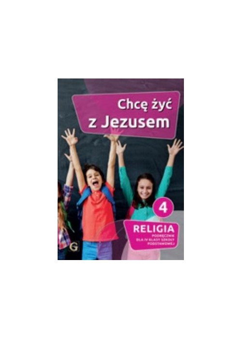 Katechizm SP 4 Chcę żyć z Jezusem podręcznik