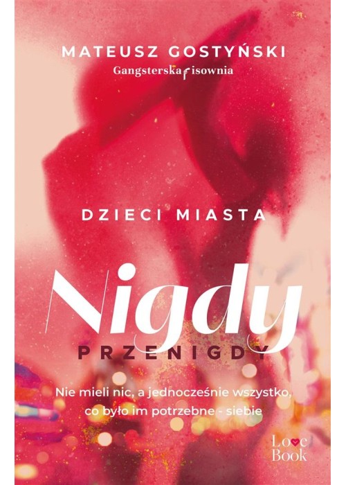 Dzieci miasta. Nigdy przenigdy