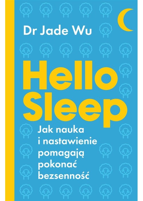 Hello sleep. Jak nauka i nastawienie pomagają..