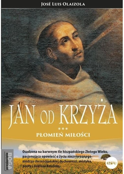 Jan od Krzyża. Płomień miłości