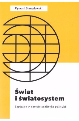 Świat i światosystem. Zapisane w notesie analityka