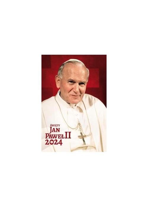 Kalendarz 2024 Ścienny Święty Jan Paweł II