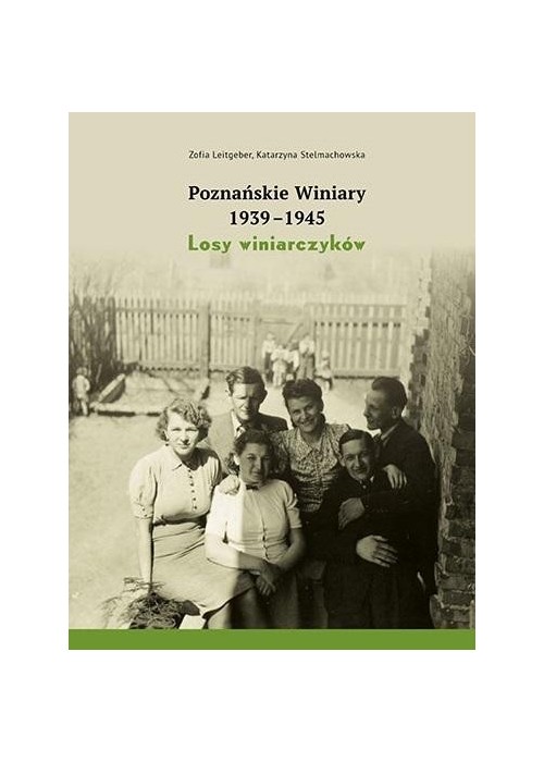 Poznańskie Winiary 1939-1945. Losy winiarczyków