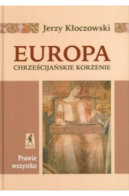 Europa - Chrześcijańskie Korzenie