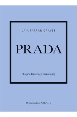 Prada. Historia kultowego domu mody