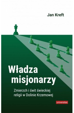 Władza misjonarzy. Zmierzch i świt świeckiej..