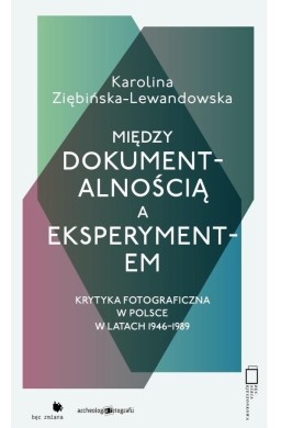 Między dokumentalnością a eksperymentem