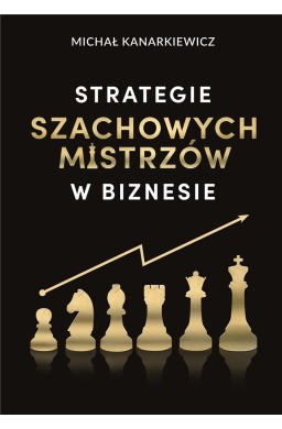 Strategie Szachowych Mistrzów w biznesie w.2