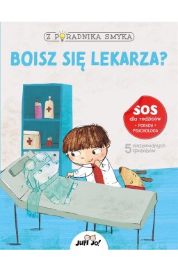 Z poradnika smyka. Boisz się lekarza?