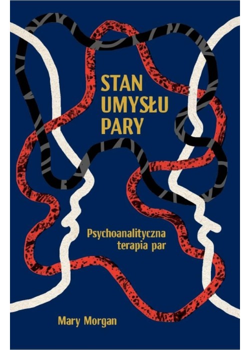 Stan umysłu pary. Psychoanalityczna terapia par