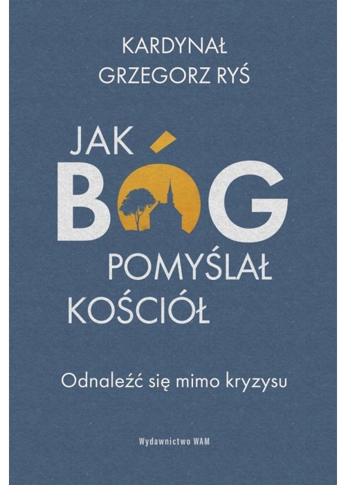 Jak Bóg pomyślał Kościół