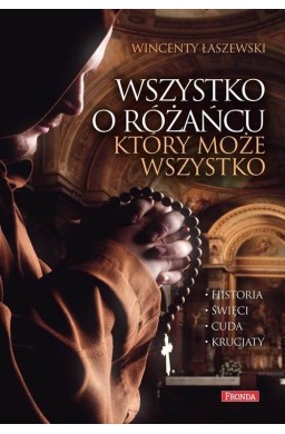 Wszystko o różańcu, który może wszystko