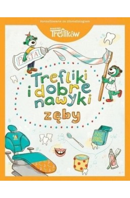 Rodzina Treflików Zęby. Trefliki i dobre nawyki