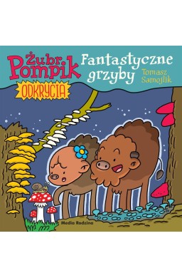 Żubr Pompik. Okrycia T.8 Fantastyczne grzyby