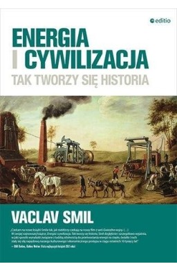 Energia i cywilizacja. Tak tworzy się historia