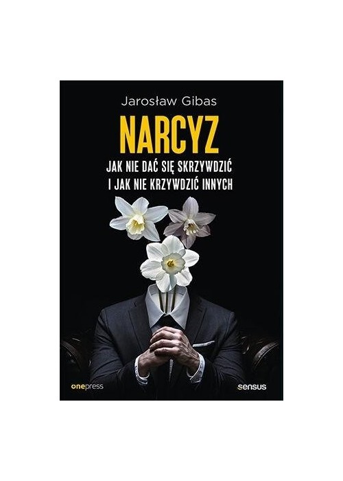 Narcyz. Jak nie dać się skrzywdzić..