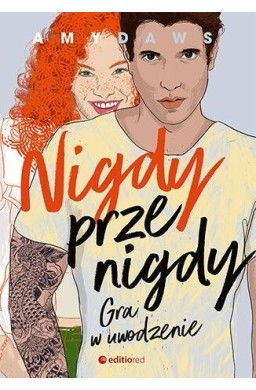 Nigdy, przenigdy. Gra w uwodzenie