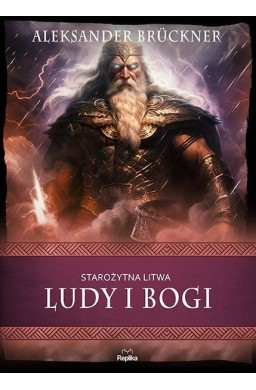 Starożytna Litwa. Ludy i bogi