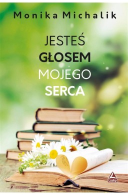 Jesteś głosem mojego serca