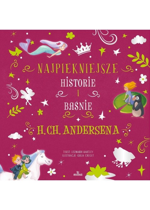 Najpiękniejsze historie i baśnie H.Ch.Andersena