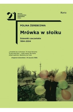 Mrówka w słoiku. Dzienniki czeczeńskie 1994-2004