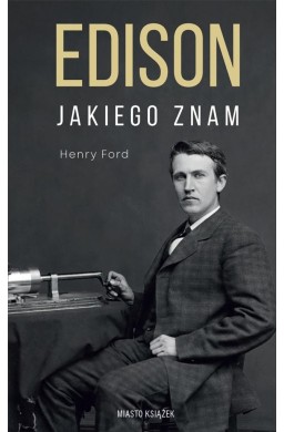 Edison jakiego znam