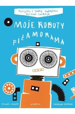 Moje roboty Piżamorama T.3