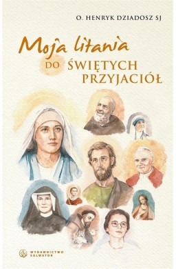 Moja litania do świętych przyjaciół