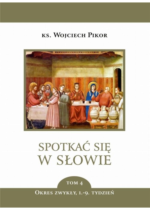 Spotkać się w Słowie T.4 Okres zwykły 1-9 tydz.