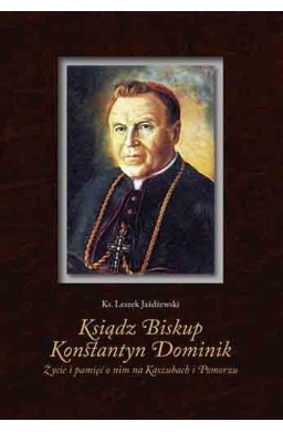 Ksiądz Biskup Konstantyn Dominik