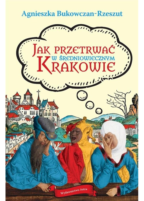 Jak przetrwać w średniowiecznym Krakowie