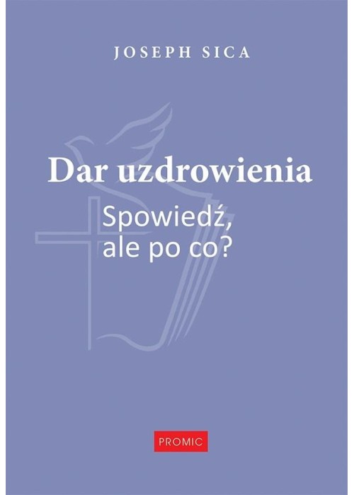 Dar uzdrowienia. Spowiedź, ale po co?