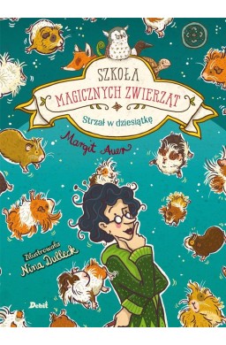 Szkoła magicznych zwierząt. Strzał w dziesiątkę