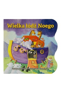 Wielka łódź Noego. Biblijna historia