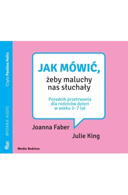 Jak mówić, żeby maluchy nas słuchały. Audiobook