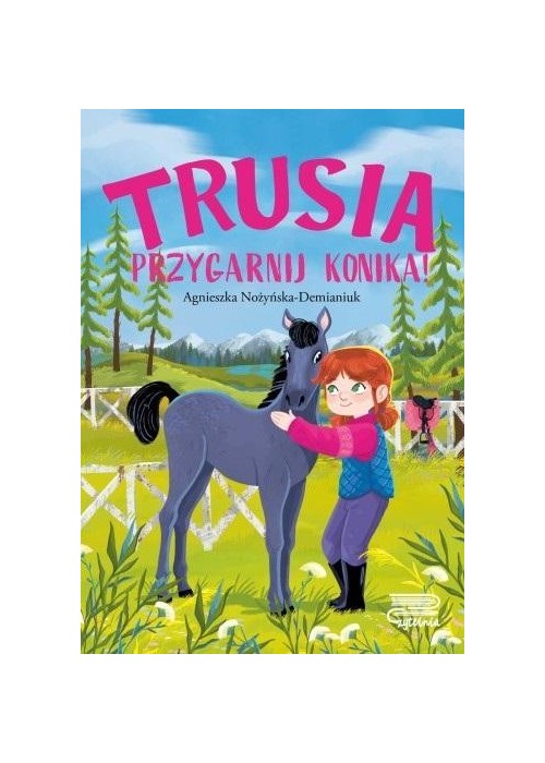 Trusia. Przygarnij konika!