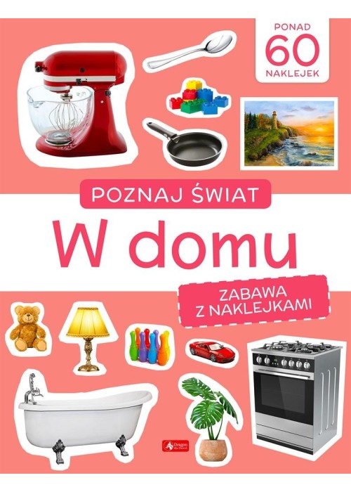 Poznaj świat. Zabawa z naklejkami. W domu