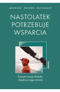 Nastolatek potrzebuje wsparcia