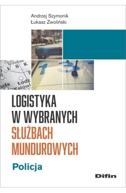 Logistyka w wybranych służbach mundurowych